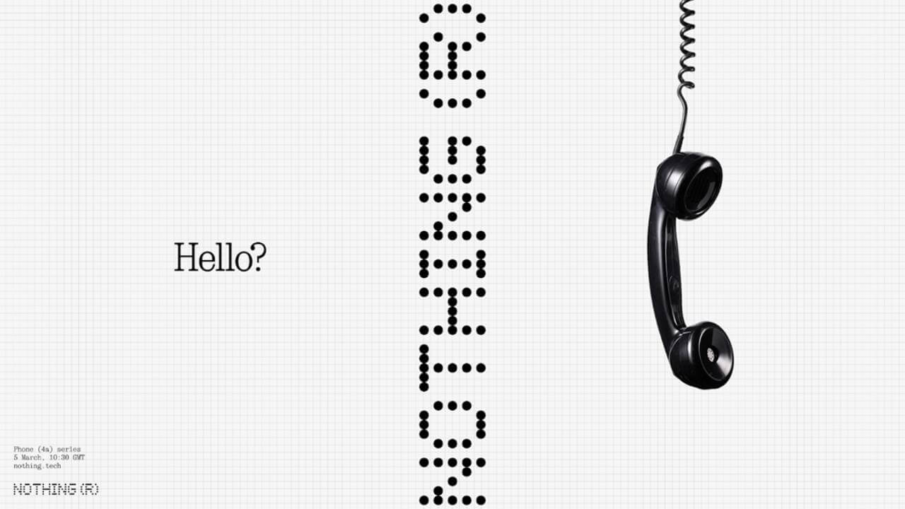 Nothing Phone (4a) सीरीज की 5 मार्च को लॉन्चिंग, 35000 रुपये से कम हो सकती है कीमत