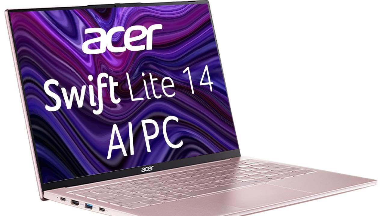 भविष्य अब आपकी हथेली में! Acer ने लॉन्च किया Swift Light AI PC: हल्का फुल्का, पर AI की शक्ति से भरपूर